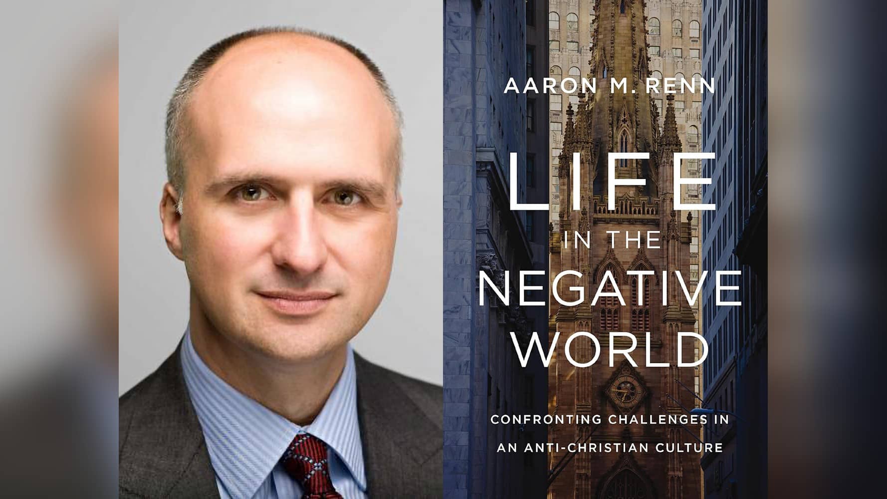 Aaron Renn May Be Right That Christians Face 'Negative World.' Is It New?
